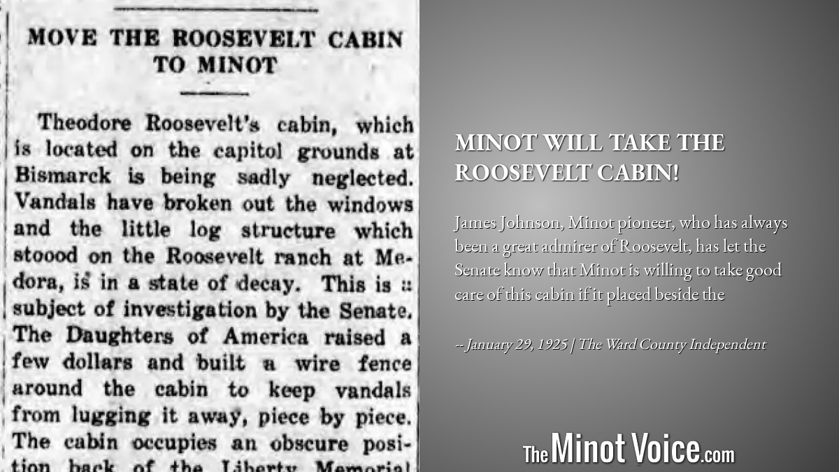 On This Day | Minot Will Take The Roosevelt Cabin! – TheMinotVoice.com